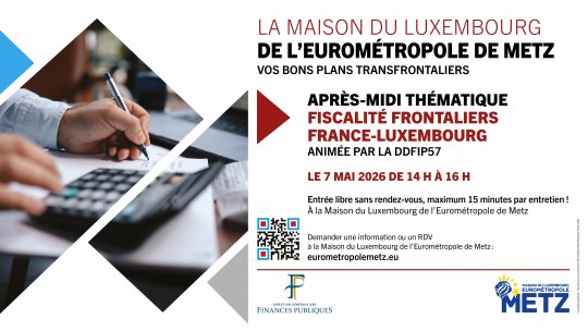 Après-midi thématique "Fiscalité Frontaliers France-Luxembourg"  DDFIP57/Maison du Luxembourg Eurométropole de Metz